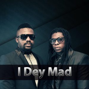 R2Bees - I Dey Mad