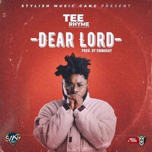 Tee Rhyme – Dear Lord (Prod. By Emma Kay)