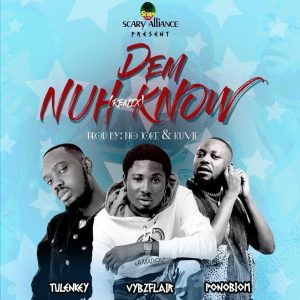 Vybz Flair - Dem Nuh Know (Remix) ft. Ponobiom & Tulenkey