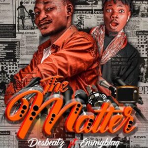 Desbeatz – The Matter Ft Emmyblaq