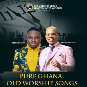 Brother Sammy & Prophet Nana David - Pure Ghana Old Worship Songs 2023