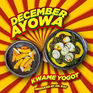 Kwame Yogot - December Ayowa