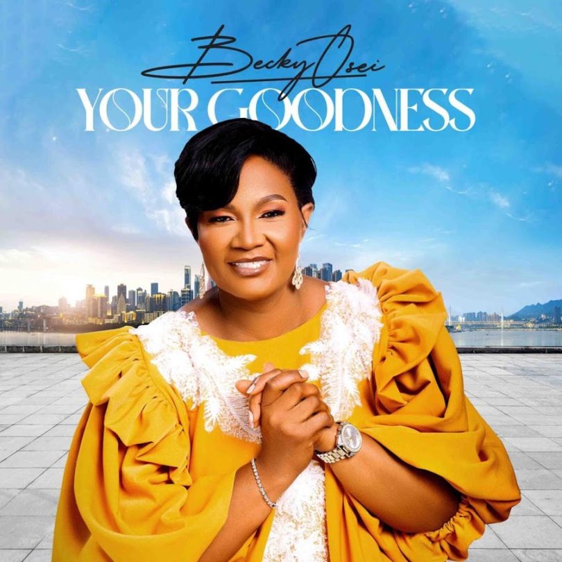 Becky Osei - Your Goodness