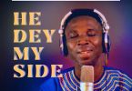 Emmanuel Abbey - He Dey My Side