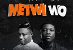 Kwame Tuga - Metwi Wo ft Kurl Songx