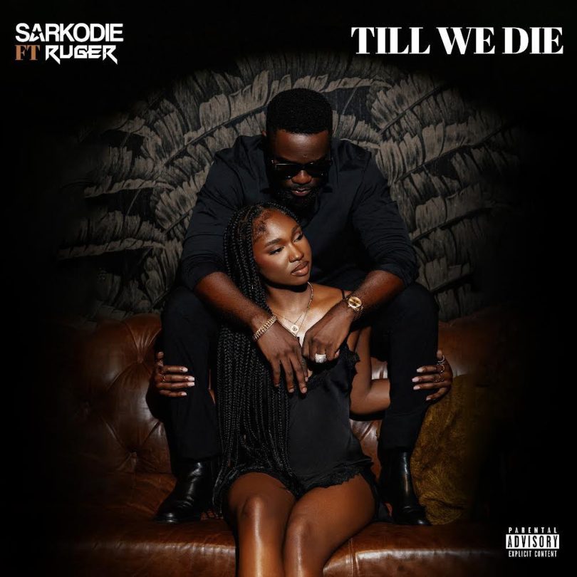 Sarkodie Ft. Ruger - Till We Die