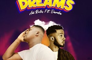 Adi Ruler - Dreams (Confirm) Ft. Famous Damba