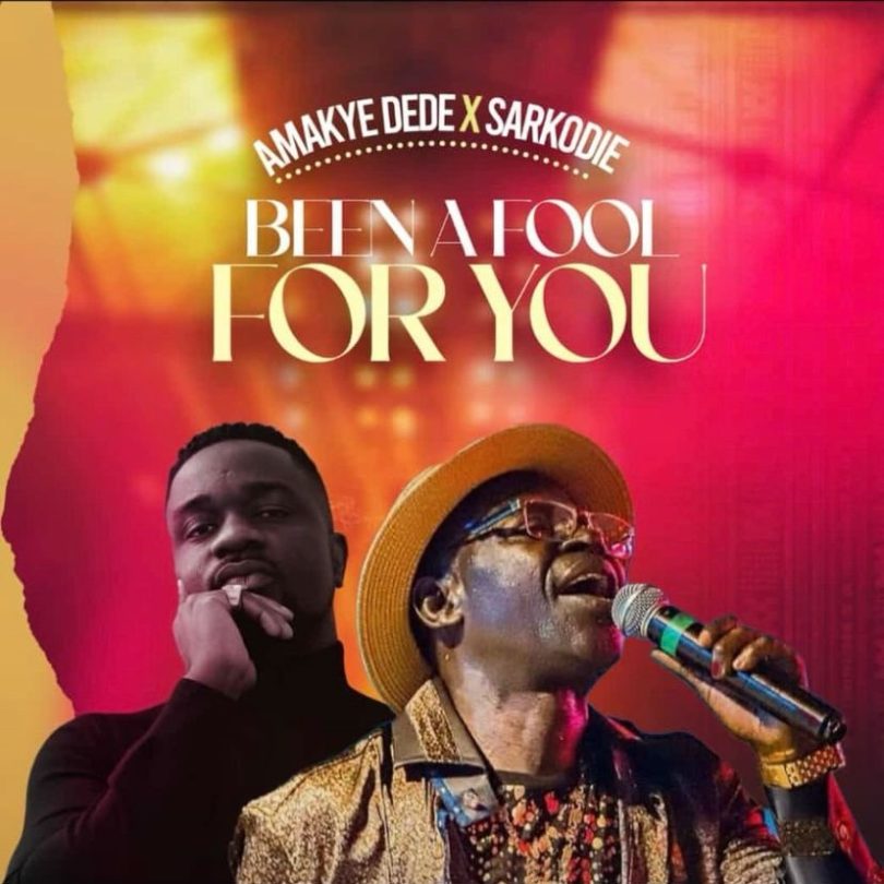 Amakye Dede - Been A Fool For You Ft. Sarkodie