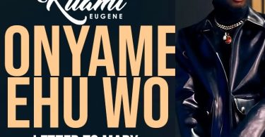 Kuami Eugene - Onyame Ehu Wo