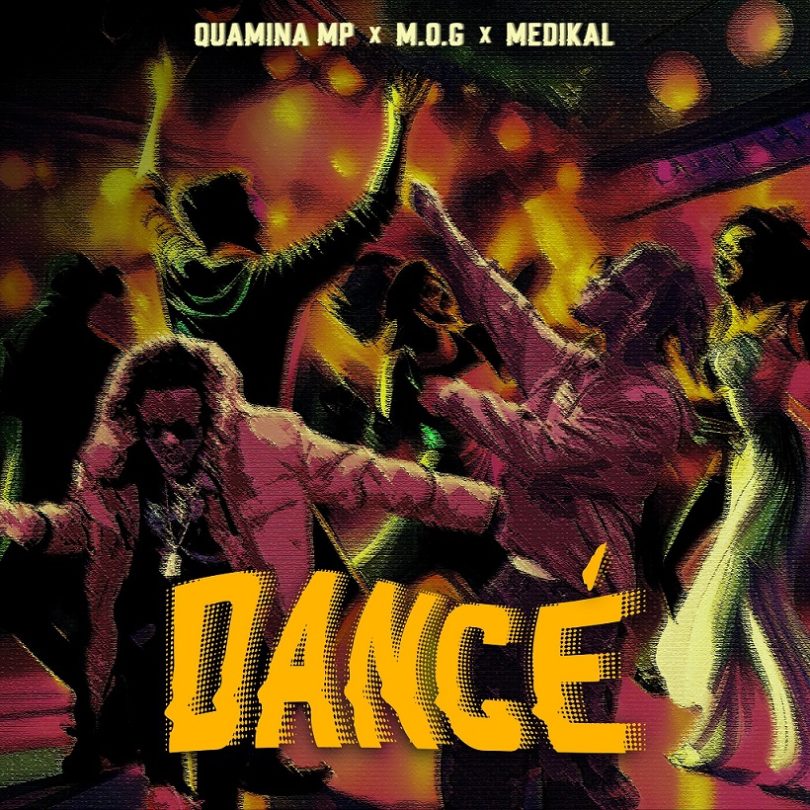 Quamina MP - Dance Ft. Medikal & MOG Beatz