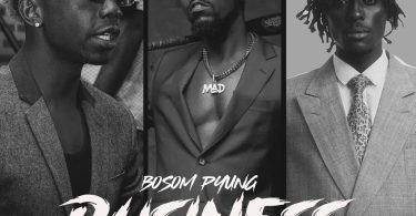 Bosom P-Yung - Business (Remix) Ft Kwaw Kese & Kofi Mole