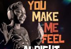 Efe Grace - You Make Me Feel Alright