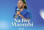 Evelyn Wanjiru - Na Iwe Maombi