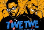 Kizz Daniel - Twe Twe (Remix) Ft Davido