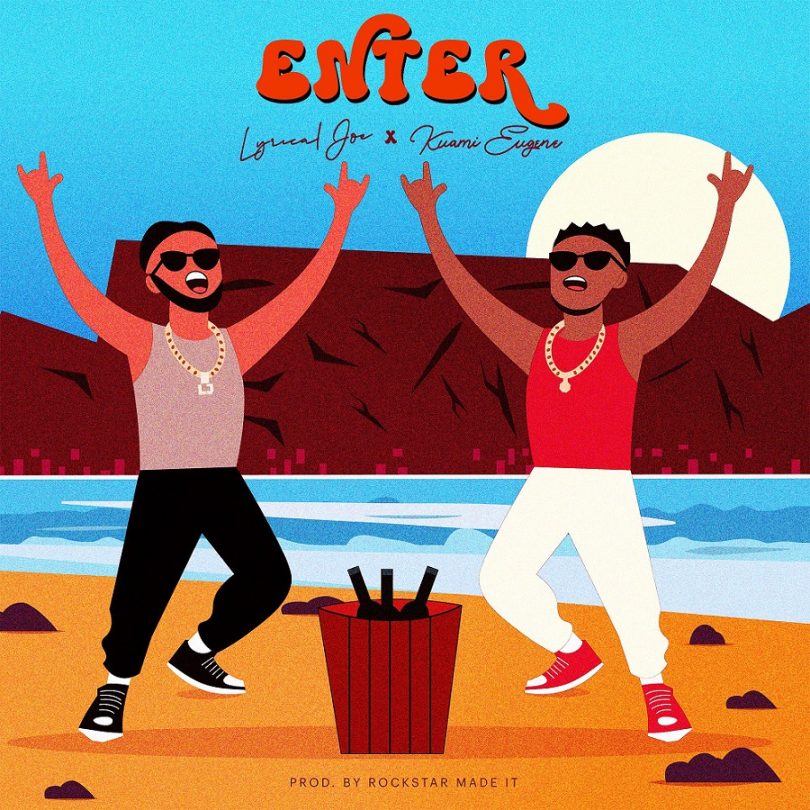 Lyrical Joe - Enter Ft. Kuami Eugene