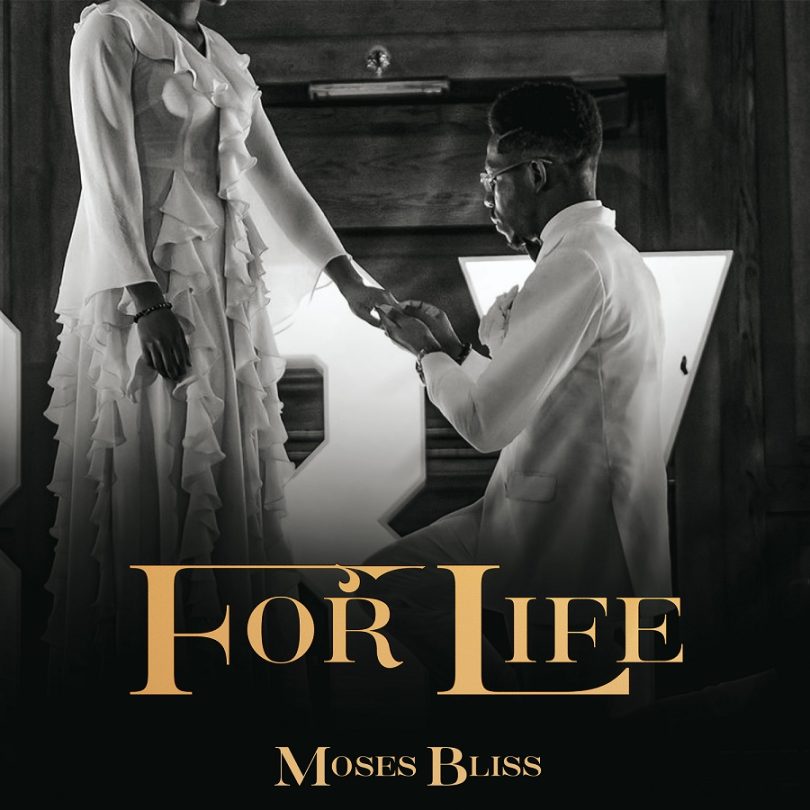 Moses Bliss - For Life