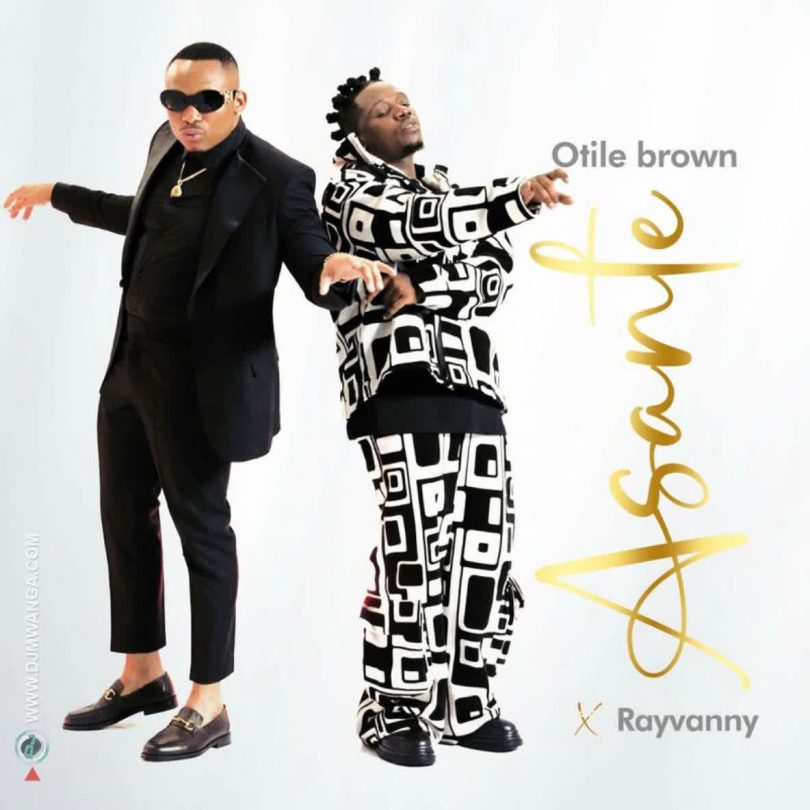 Otile Brown - Asante Ft. Rayvanny