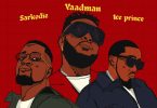 Yaadman - Vawulence (Remix) Ft Sarkodie & Ice Prince