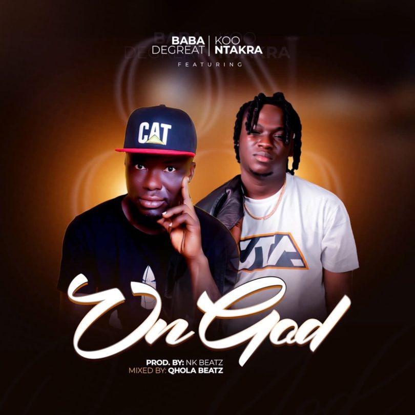 Baba Degreat - On God Ft. Koo Ntakra