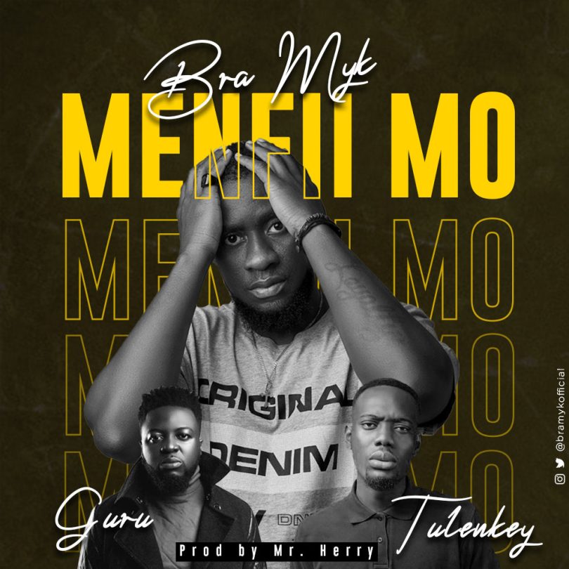 Bra-Myk - Menfii-Mo ft Guru NKZ & Tulenkey