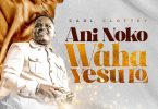 Carl Clottey - Ani Noko Waha Yesu Lo