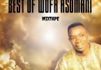 DJ Donzy - Best Of Wofa Asomani Mixtape