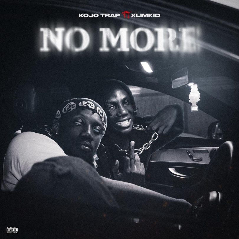 Kojo Trap - No More Ft. Xlimkid