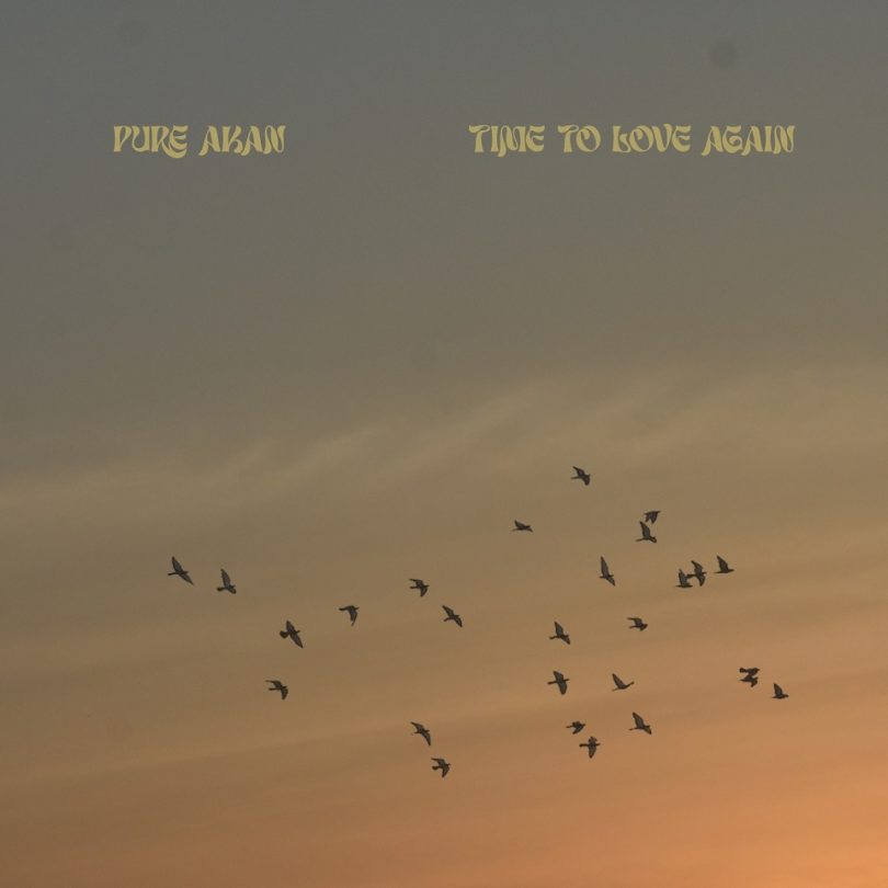 Pure Akan - Time To Love Again