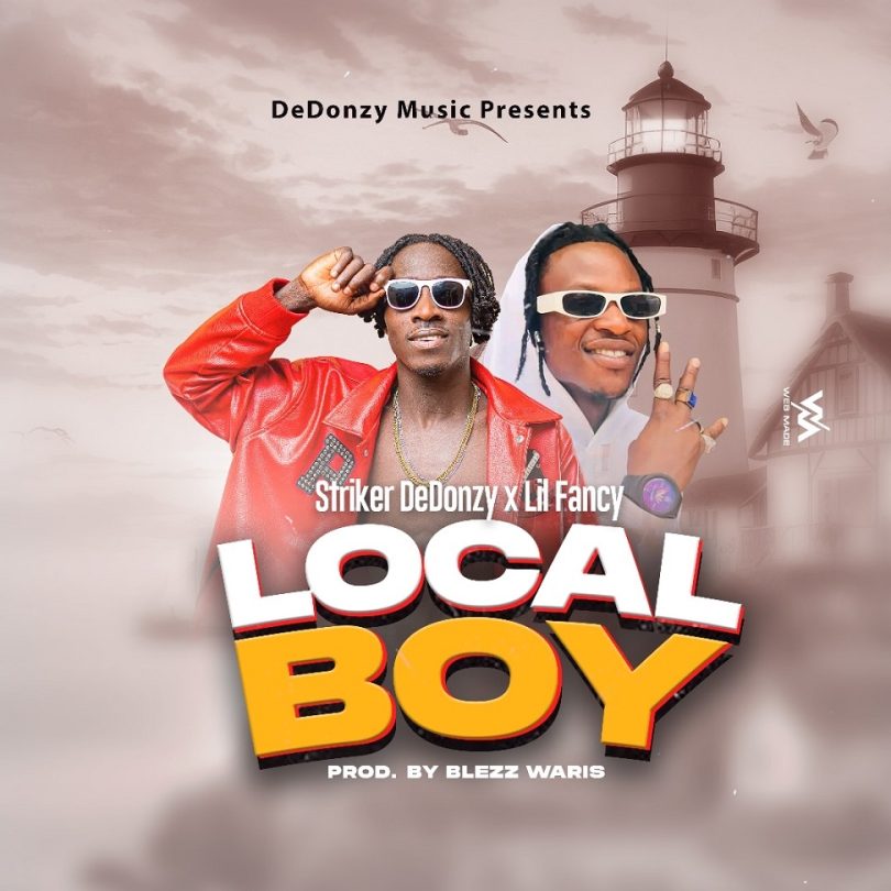 Striker De Donzy - Local Boy Ft. Lil Fancy