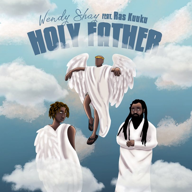 Wendy Shay - Holy Father Ft. Ras Kuuku