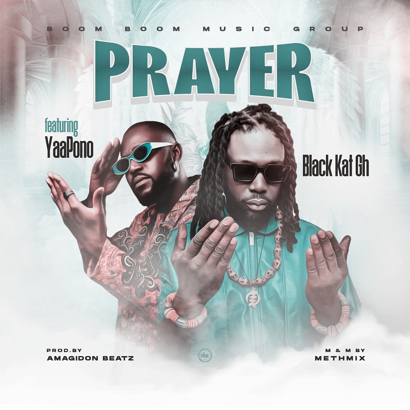 Black Kat Gh - Prayer Ft. Yaa Pono