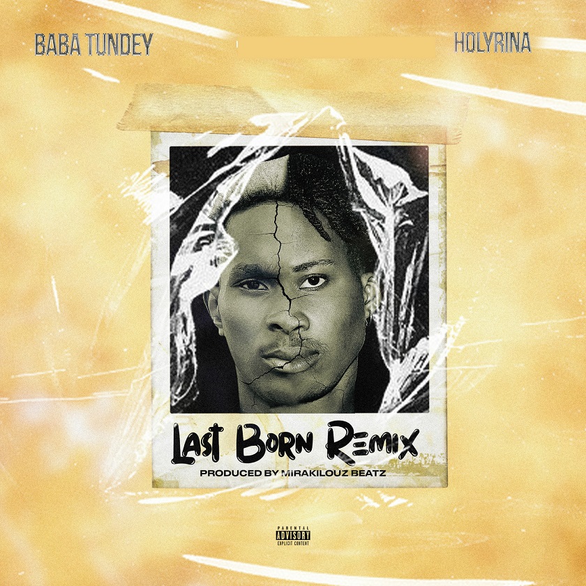 Baba Tundey - Last Born (Remix) Ft. Holyrina | MP3 Download - OneClickGhana