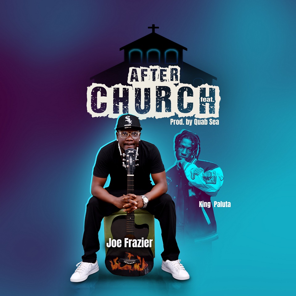 Big Joe Frazier - After Church Ft. King Paluta