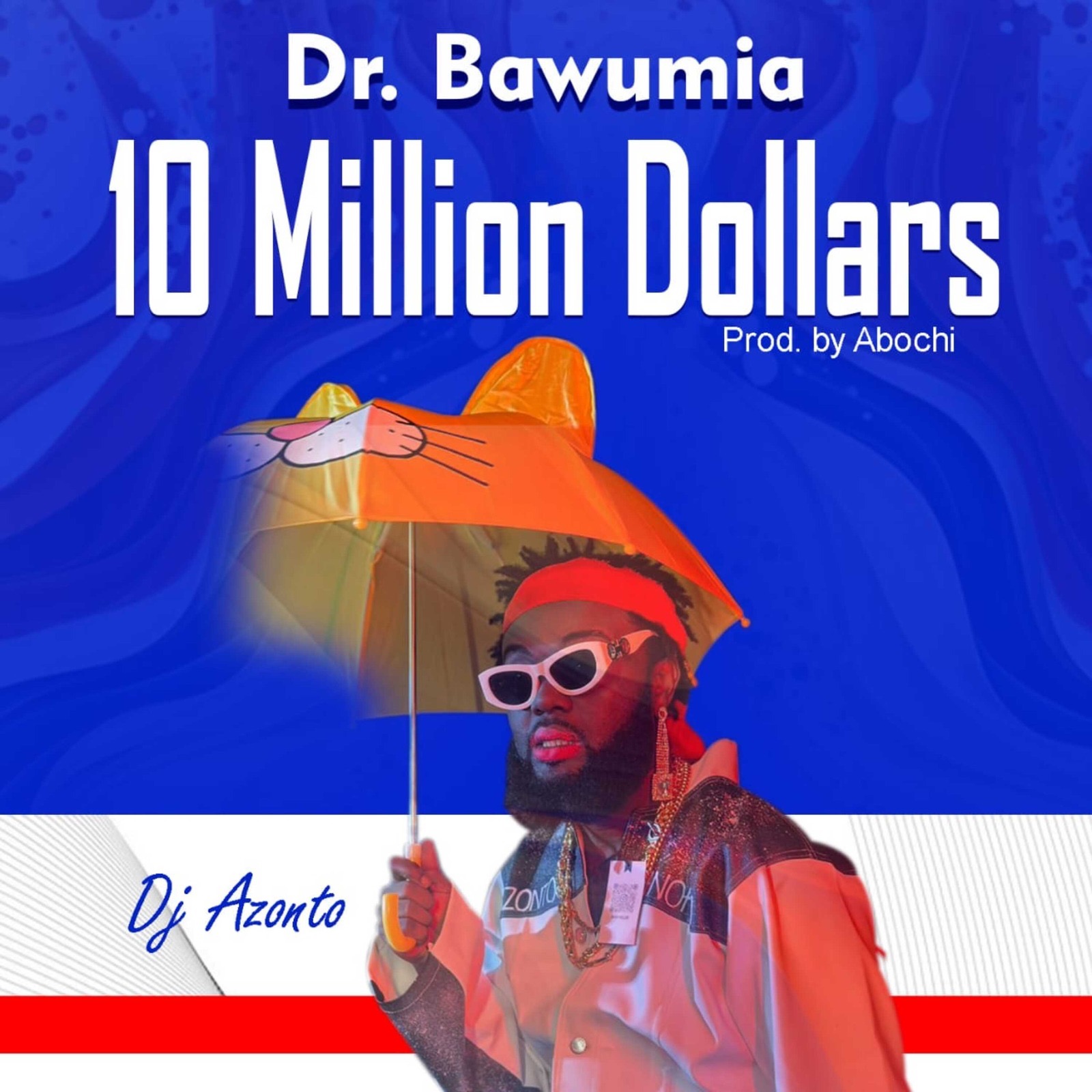 DJ Azonto - Dr Bawumia (10 Million Dollars)