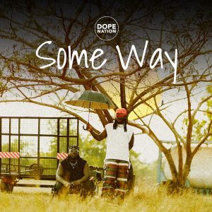 DopeNation - Some Way