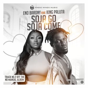 Eno Barony - Soja Go Soja Come Ft. King Paluta