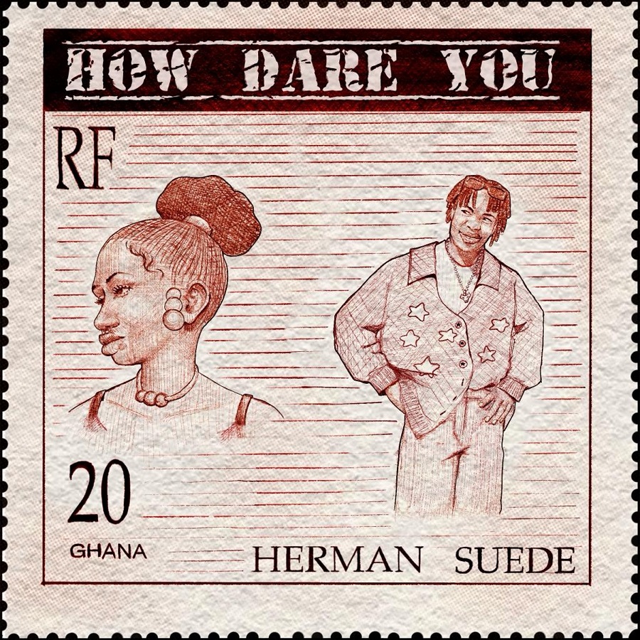 Herman Suede - How Dare You