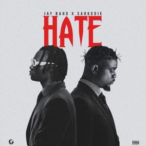 Jay Bahd - Hate Ft. Sarkodie