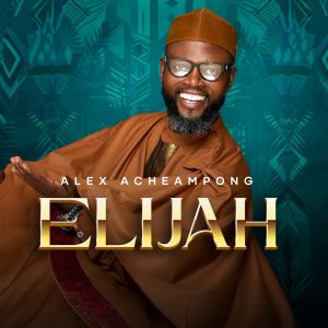 Alex Acheampong - Elijah Ft. Young Missionaries