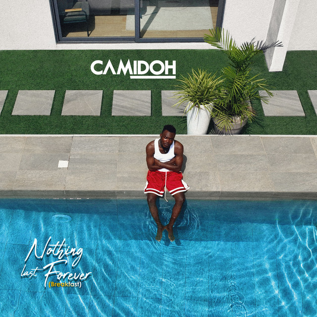 Camidoh - Nothing Last Forever (Breakfast)