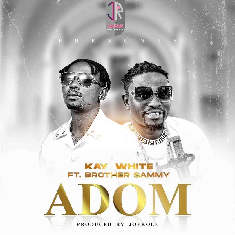 Kay White - Adom Ft. Broda Sammy