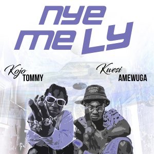 Kojo Tommy - Nye Me Ly Ft. Kwesi Amewuga