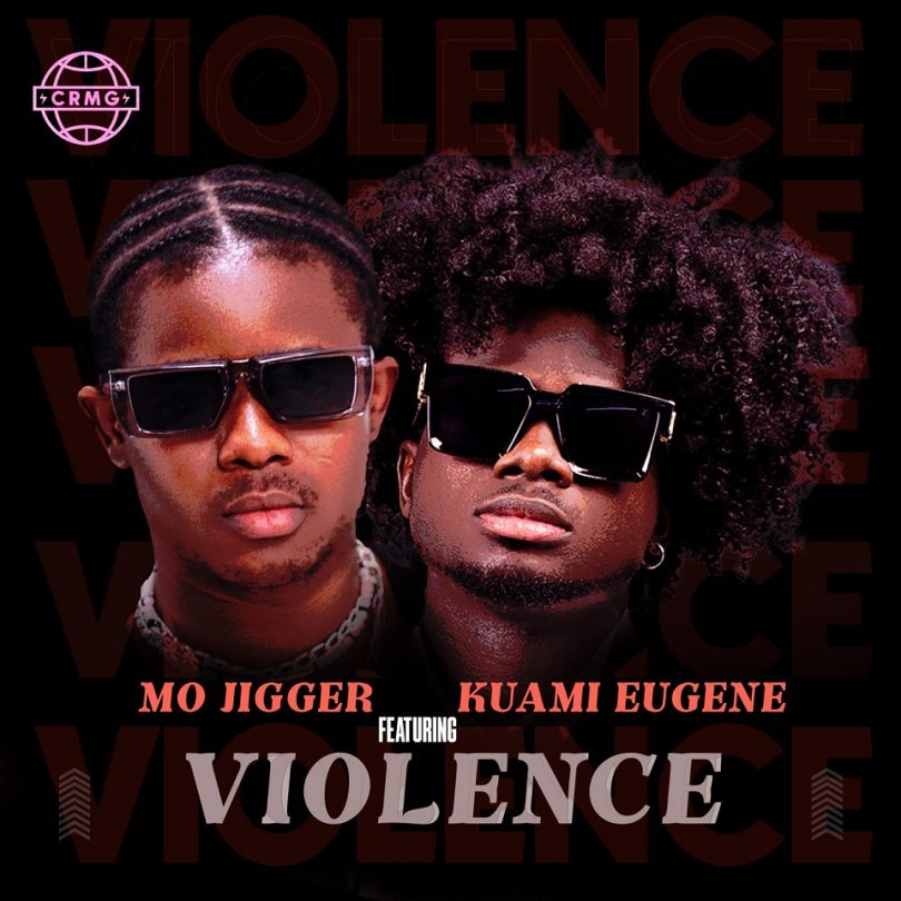 Mo Jigger - Violence Ft. Kuami Eugene