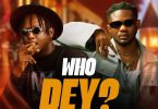 Ranny Praps - Who Dey Ft. Lyrical Joe