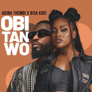 Adina Thembi - Obi Tan Wo Ft. Bisa KDei