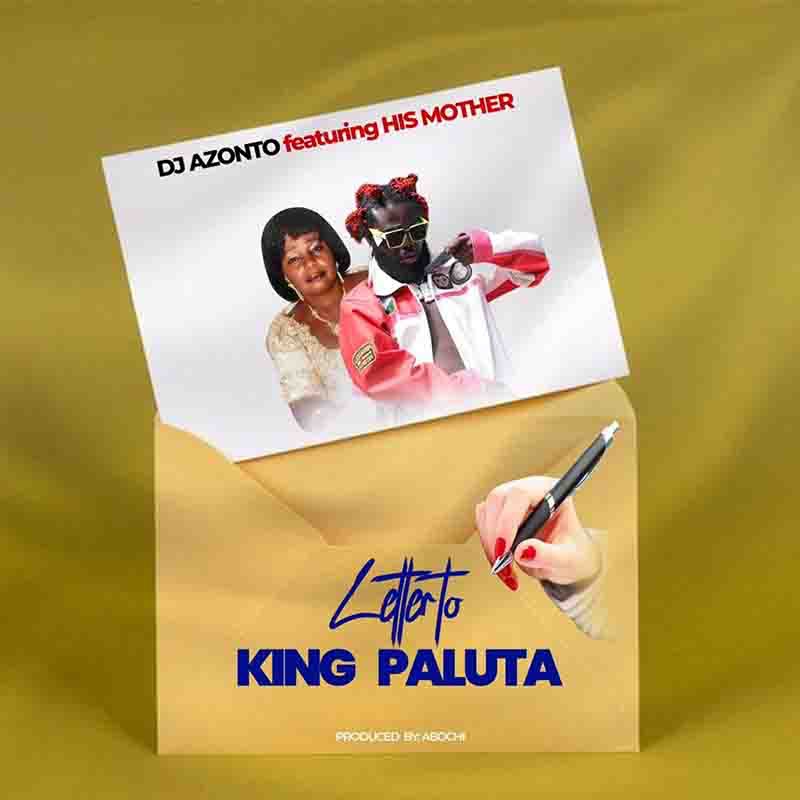 DJ Azonto - Letter To King Paluta