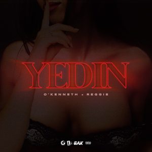 O'Kenneth - Yedin Ft. Reggie