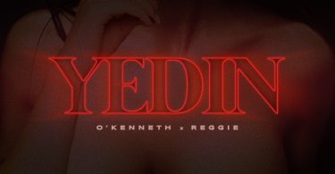 O'Kenneth - Yedin Ft. Reggie