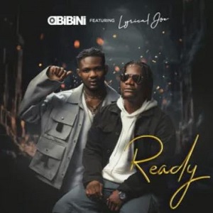 Obibini - Ready Ft. Lyrical Joe