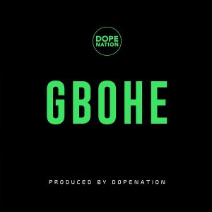 DopeNation - Gbohe